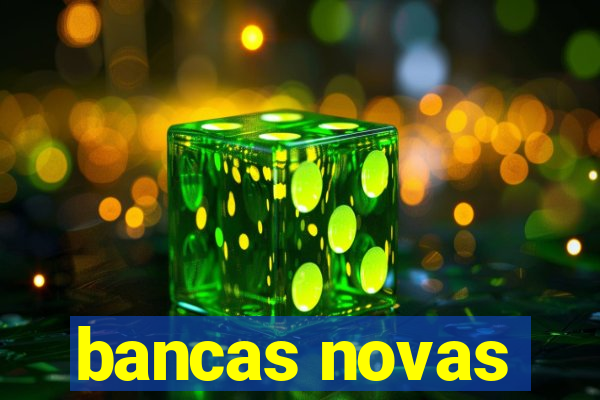 bancas novas